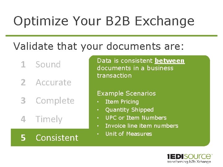 Optimize Your B 2 B Exchange Validate that your documents are: 1 Sound 2
