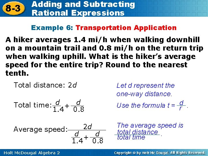 8 -3 Adding and Subtracting Rational Expressions Example 6: Transportation Application A hiker averages