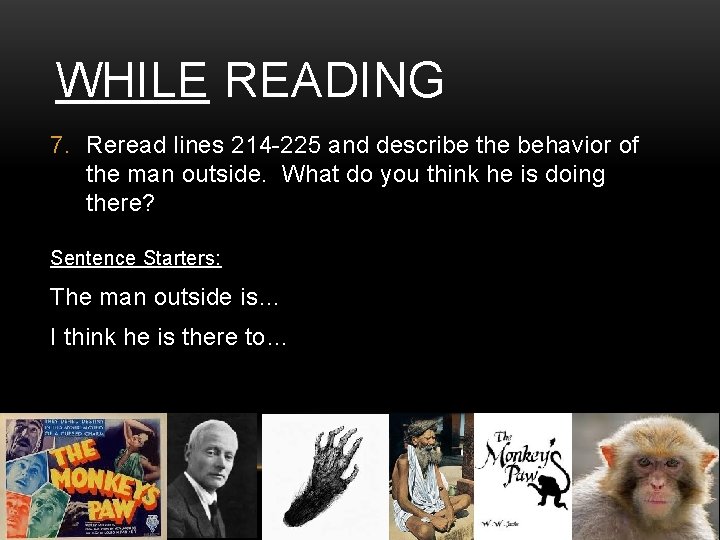 WHILE READING 7. Reread lines 214 -225 and describe the behavior of the man