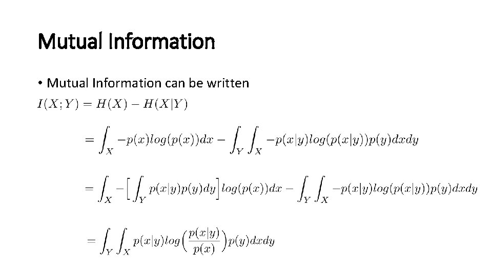 Mutual Information • Mutual Information can be written 
