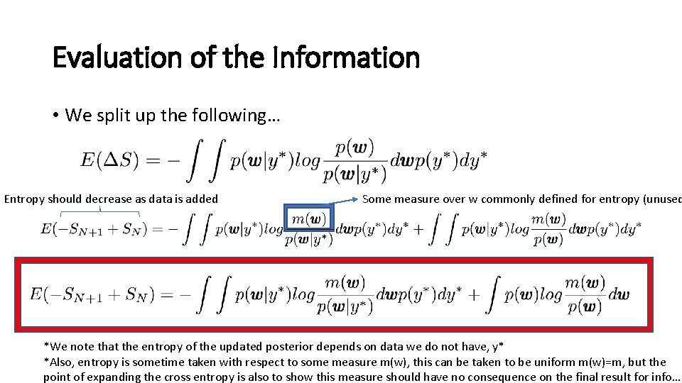 Evaluation of the Information • We split up the following… Entropy should decrease as