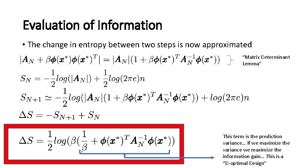 Evaluation of Information • The change in entropy between two steps is now approximated