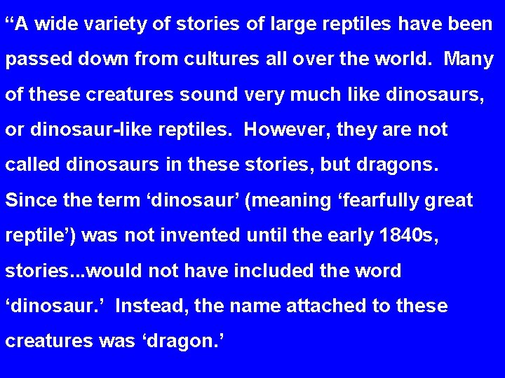 “A wide variety of stories of large reptiles have been passed down from cultures
