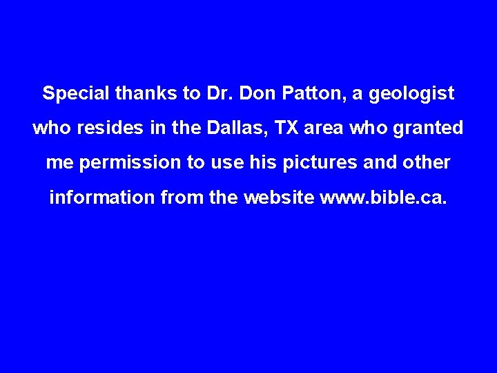 Special thanks to Dr. Don Patton, a geologist who resides in the Dallas, TX