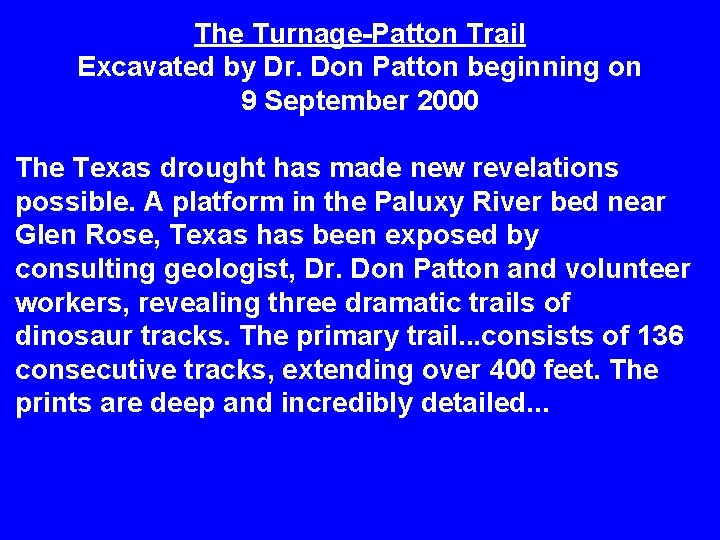 The Turnage-Patton Trail Excavated by Dr. Don Patton beginning on 9 September 2000 The