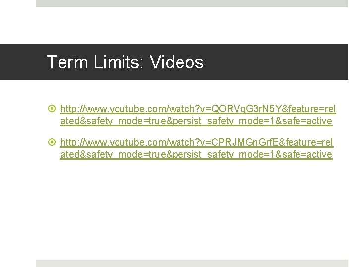 Term Limits: Videos http: //www. youtube. com/watch? v=QORVq. G 3 r. N 5 Y&feature=rel