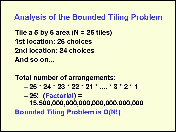 Analysis of the Bounded Tiling Problem Tile a 5 by 5 area (N =