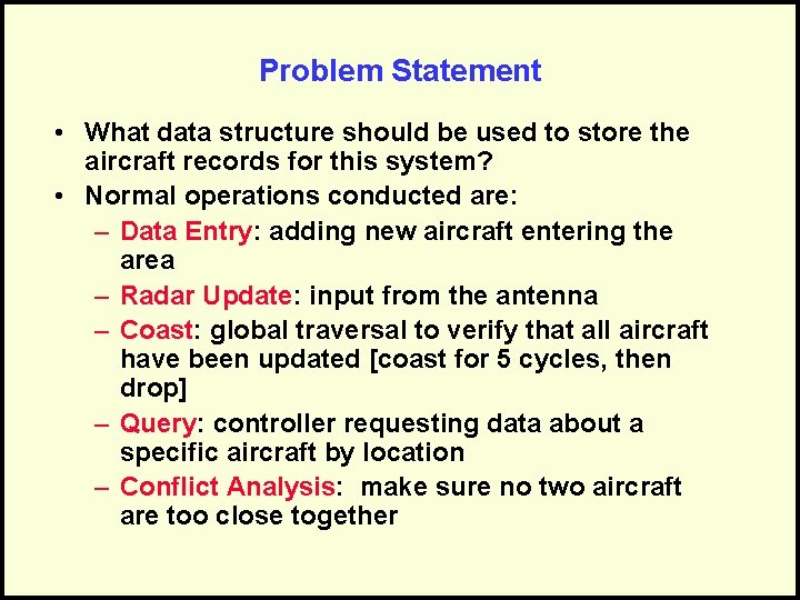 Problem Statement • What data structure should be used to store the aircraft records