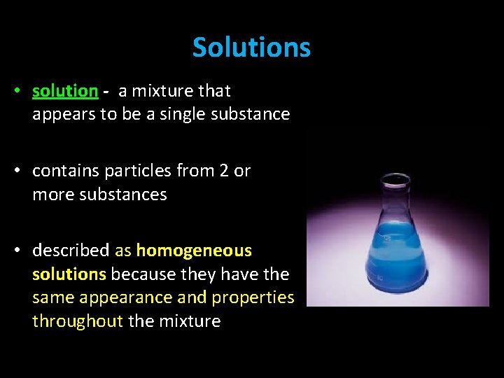 Solutions • solution - a mixture that appears to be a single substance •