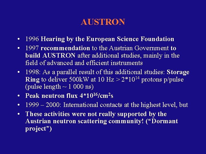 AUSTRON • 1996 Hearing by the European Science Foundation • 1997 recommendation to the