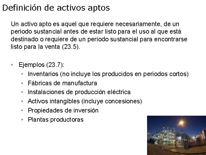 Definición de activos aptos Un activo apto es aquel que requiere necesariamente, de un