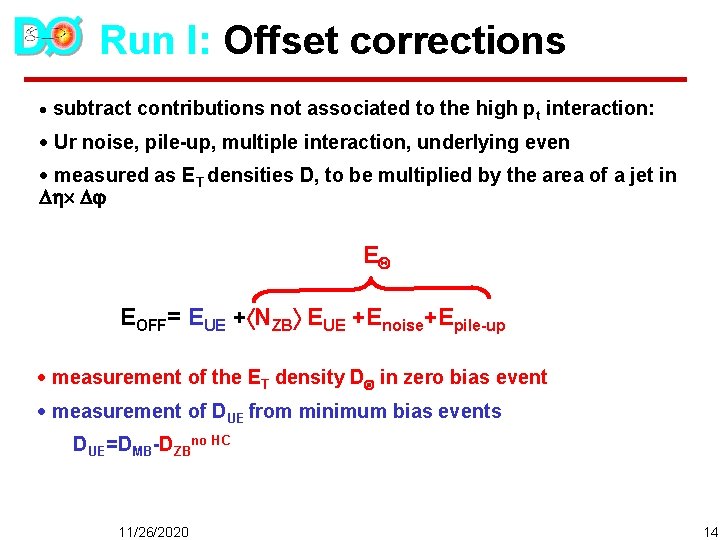 Run I: Offset corrections · subtract contributions not associated to the high pt interaction: