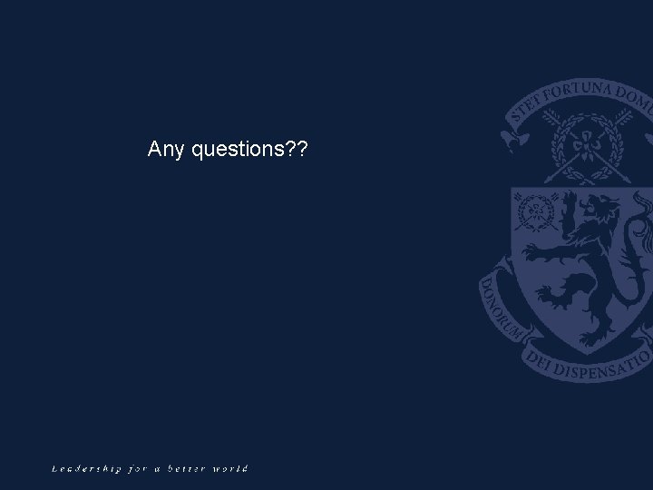 Any questions? ? Any questions? ?