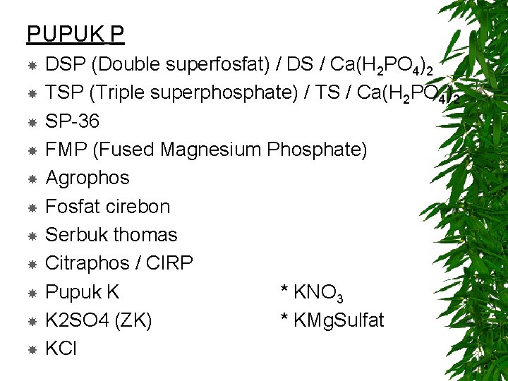 PUPUK P DSP (Double superfosfat) / DS / Ca(H 2 PO 4)2 TSP (Triple