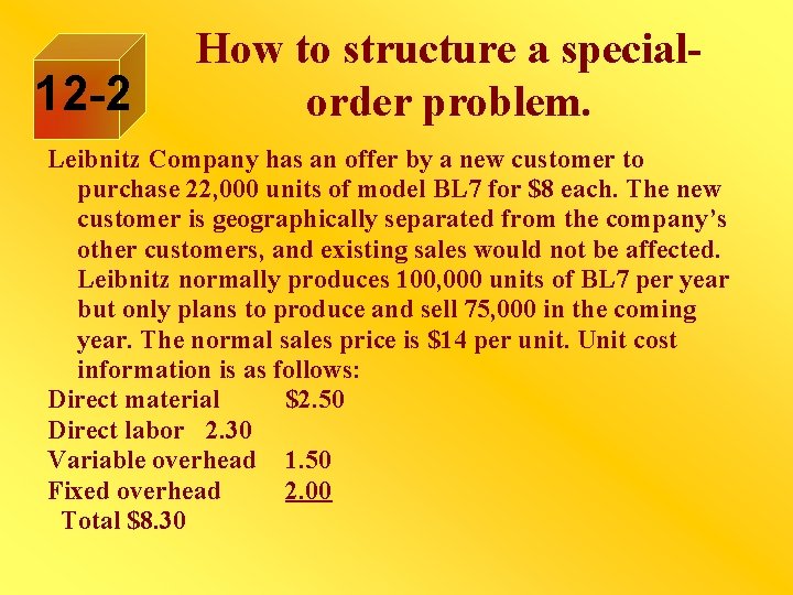 12 -2 How to structure a specialorder problem. Leibnitz Company has an offer by