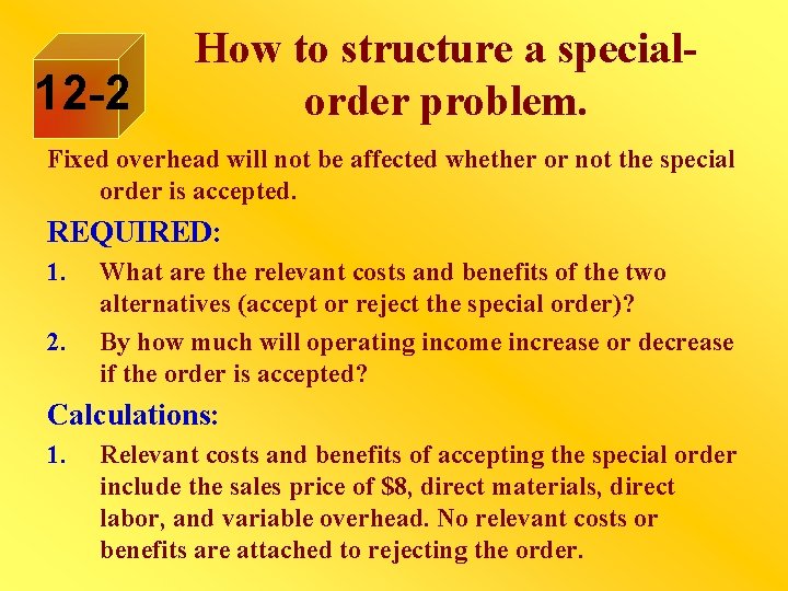 12 -2 How to structure a specialorder problem. Fixed overhead will not be affected