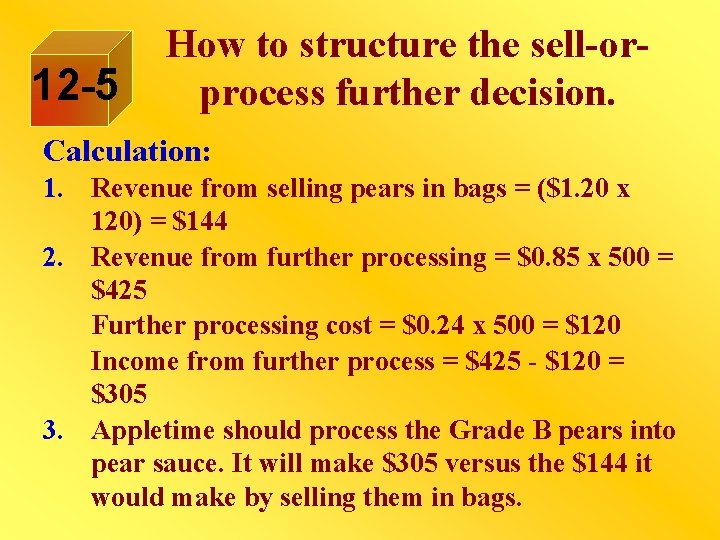 12 -5 How to structure the sell-orprocess further decision. Calculation: 1. Revenue from selling