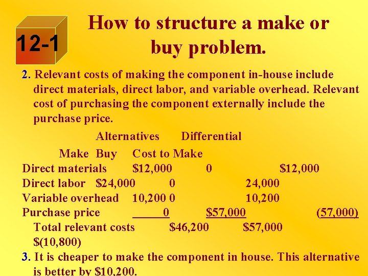 12 -1 How to structure a make or buy problem. 2. Relevant costs of