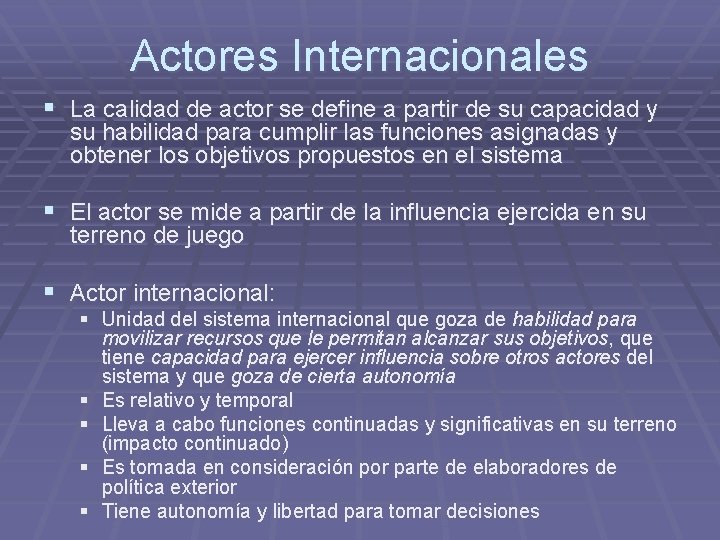 Actores Internacionales § La calidad de actor se define a partir de su capacidad