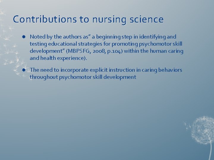 Contributions to nursing science Noted by the authors as” a beginning step in identifying