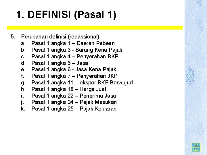 1. DEFINISI (Pasal 1) 5. Perubahan definisi (redaksional) a. Pasal 1 angka 1 –