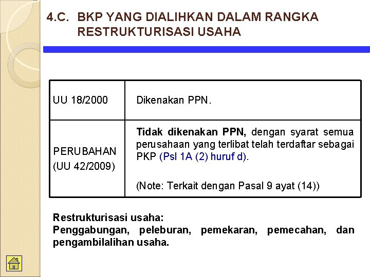 4. C. BKP YANG DIALIHKAN DALAM RANGKA RESTRUKTURISASI USAHA UU 18/2000 PERUBAHAN (UU 42/2009)