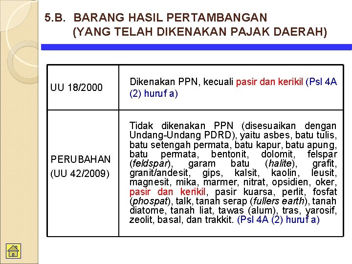 5. B. BARANG HASIL PERTAMBANGAN (YANG TELAH DIKENAKAN PAJAK DAERAH) UU 18/2000 PERUBAHAN (UU