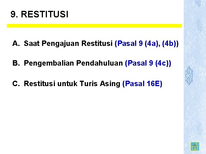 9. RESTITUSI A. Saat Pengajuan Restitusi (Pasal 9 (4 a), (4 b)) B. Pengembalian