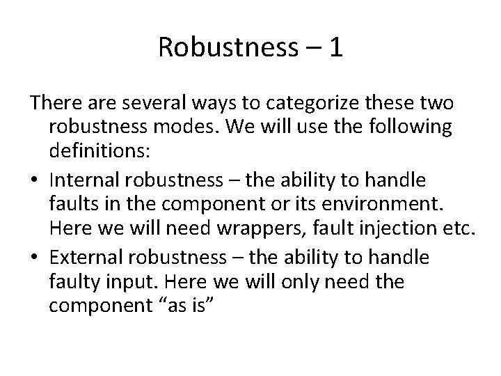 Robustness – 1 There are several ways to categorize these two robustness modes. We