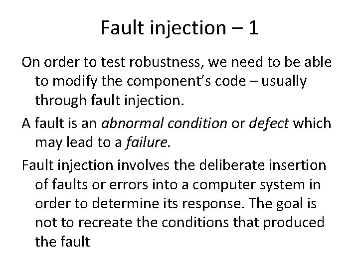 Fault injection – 1 On order to test robustness, we need to be able