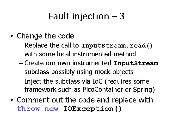 Fault injection – 3 • Change the code – Replace the call to Input.