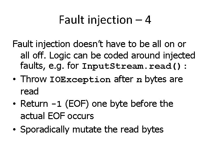 Fault injection – 4 Fault injection doesn’t have to be all on or all