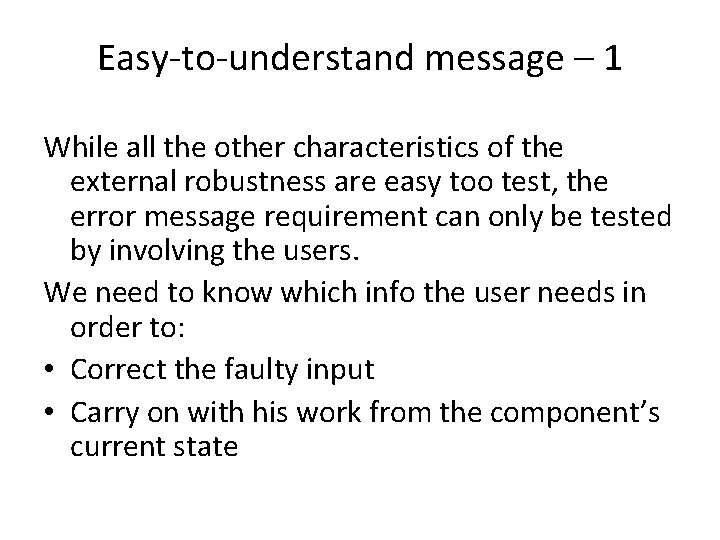 Easy-to-understand message – 1 While all the other characteristics of the external robustness are