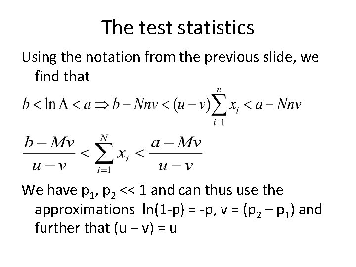 The test statistics Using the notation from the previous slide, we find that We