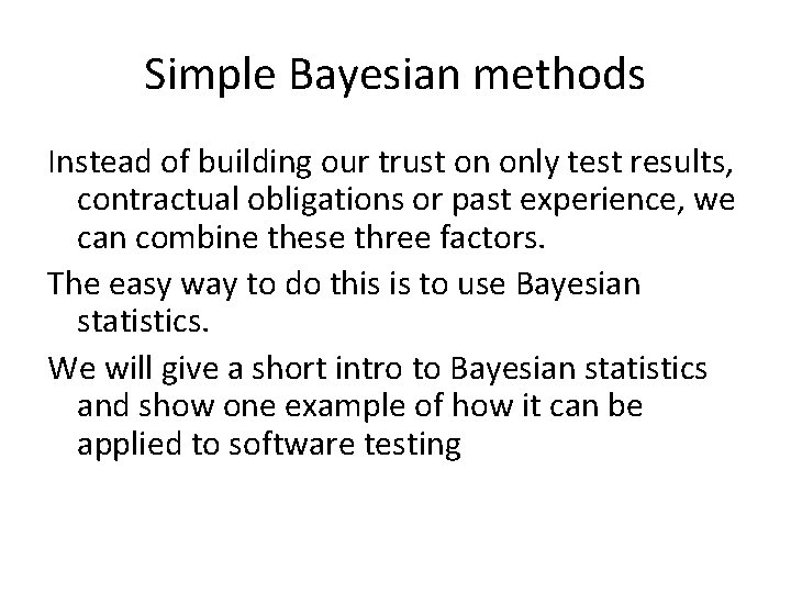 Simple Bayesian methods Instead of building our trust on only test results, contractual obligations