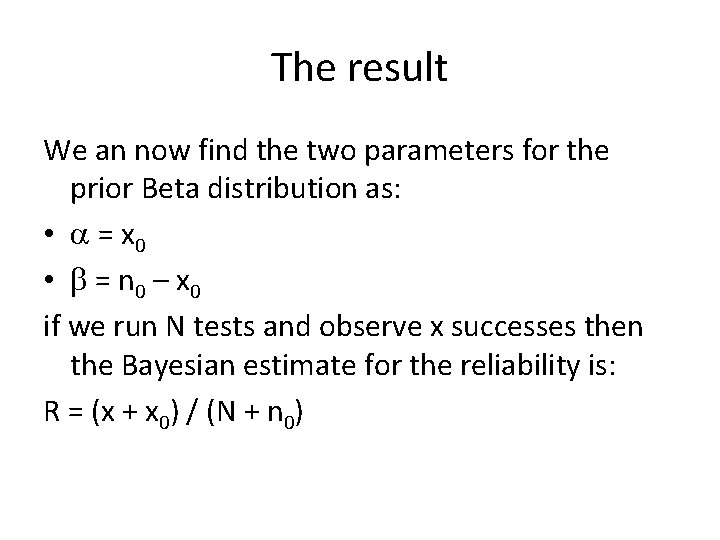 The result We an now find the two parameters for the prior Beta distribution