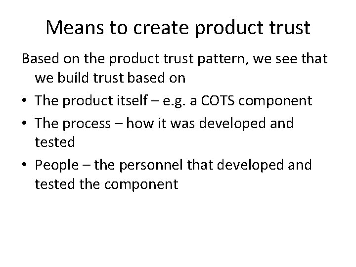 Means to create product trust Based on the product trust pattern, we see that