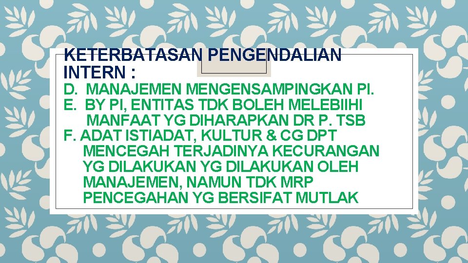 KETERBATASAN PENGENDALIAN INTERN : D. MANAJEMEN MENGENSAMPINGKAN PI. E. BY PI, ENTITAS TDK BOLEH