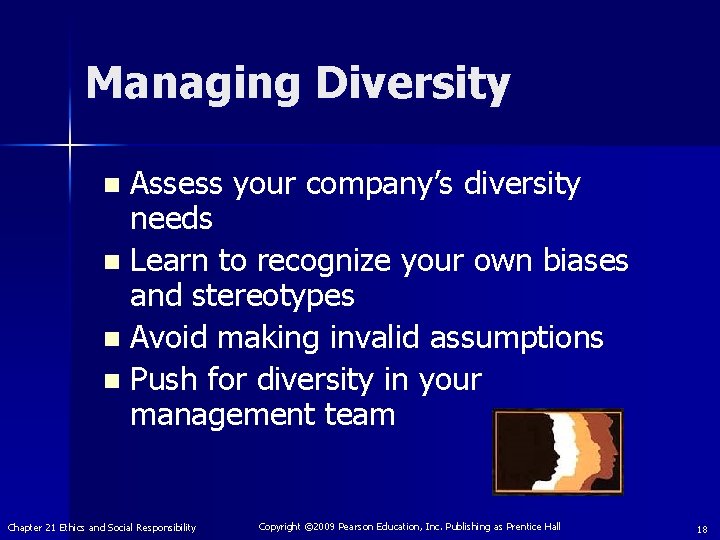 Managing Diversity Assess your company’s diversity needs n Learn to recognize your own biases