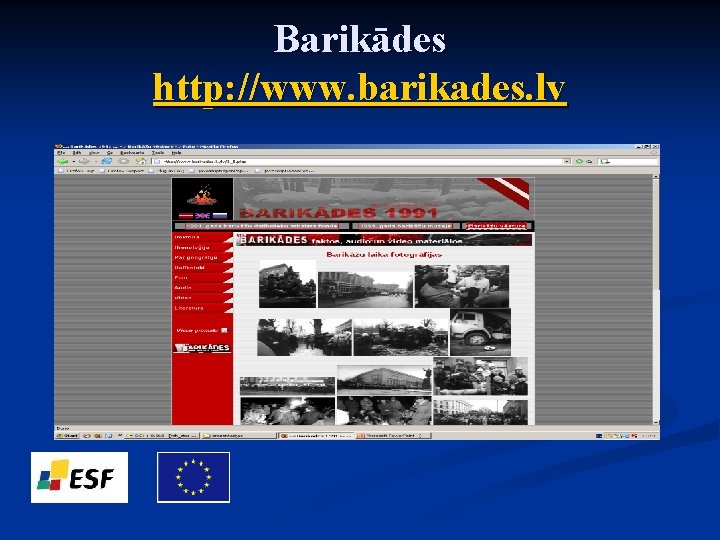 Barikādes http: //www. barikades. lv 