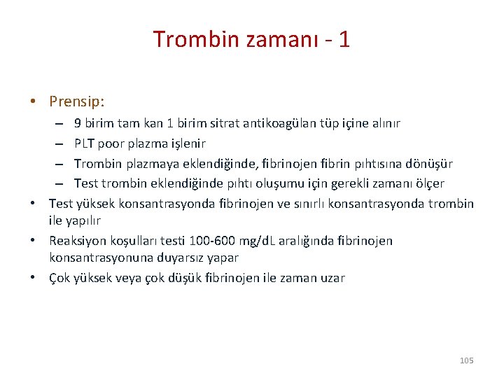 Trombin zamanı - 1 • Prensip: – 9 birim tam kan 1 birim sitrat