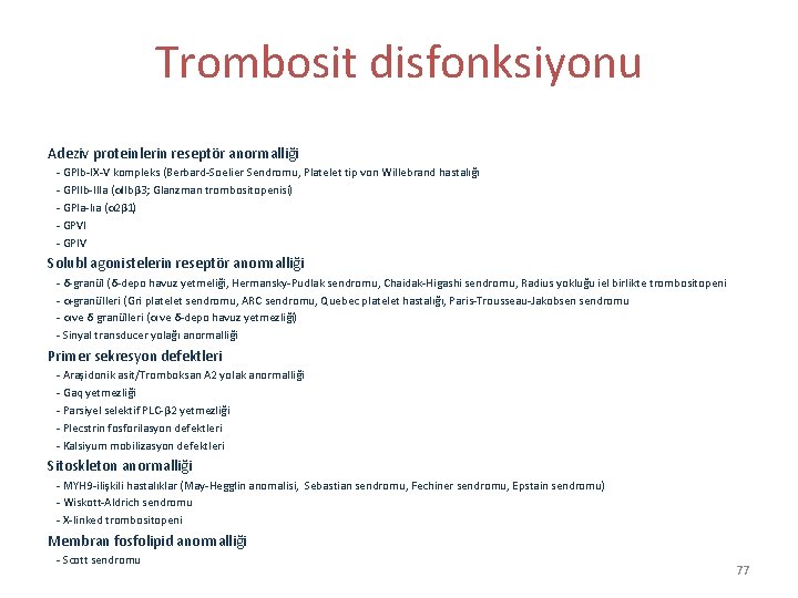 Trombosit disfonksiyonu Adeziv proteinlerin reseptör anormalliği - GPIb-IX-V kompleks (Berbard-Soelier Sendromu, Platelet tip von