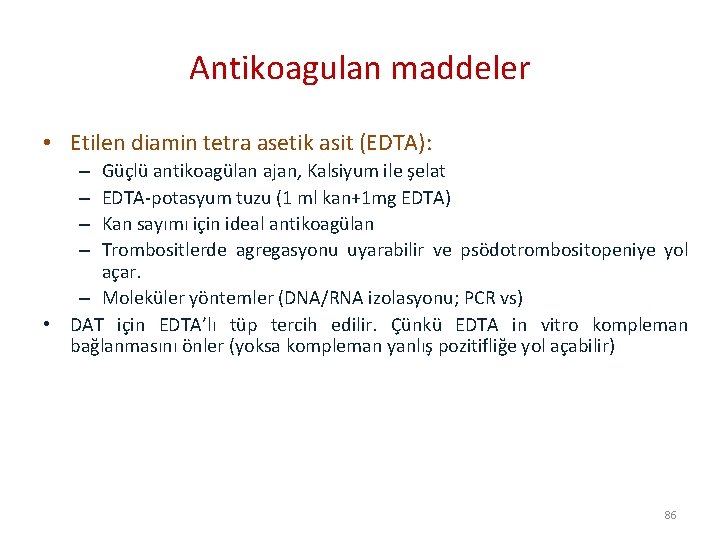 Antikoagulan maddeler • Etilen diamin tetra asetik asit (EDTA): Güçlü antikoagülan ajan, Kalsiyum ile
