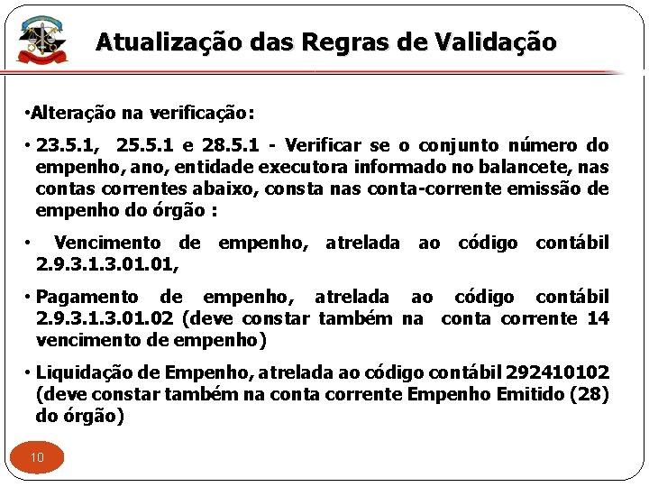 X Atualização das Regras de Validação • Alteração na verificação: • 23. 5. 1,