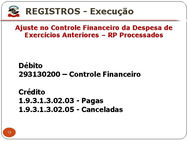X REGISTROS - Execução Ajuste no Controle Financeiro da Despesa de Exercícios Anteriores –