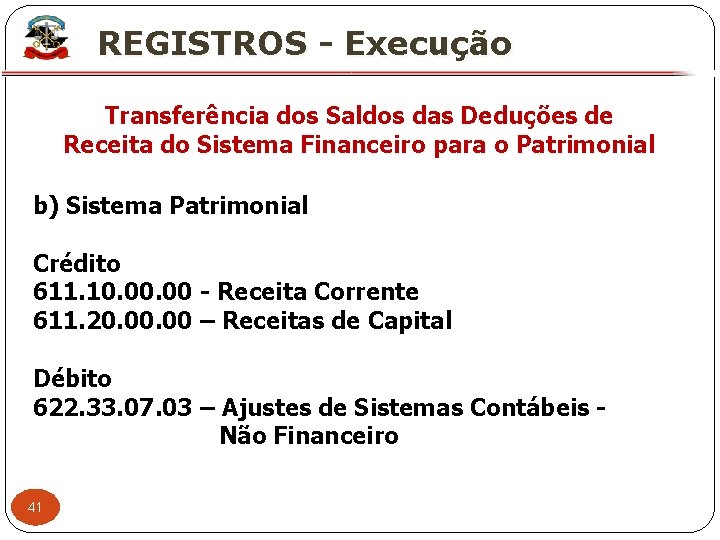 X REGISTROS - Execução Transferência dos Saldos das Deduções de Receita do Sistema Financeiro