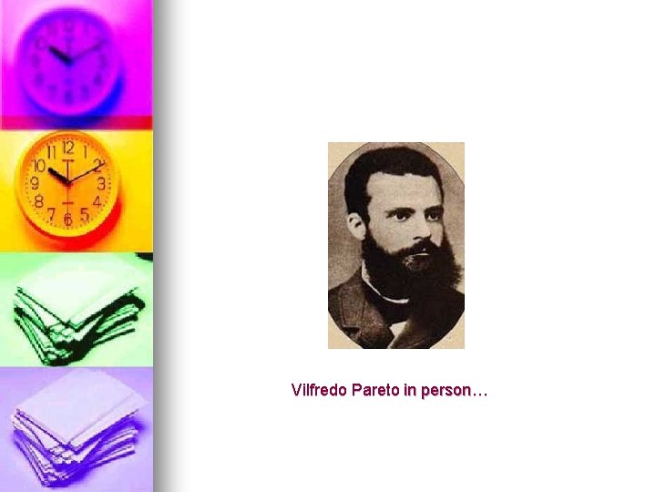 Vilfredo Pareto in person… 