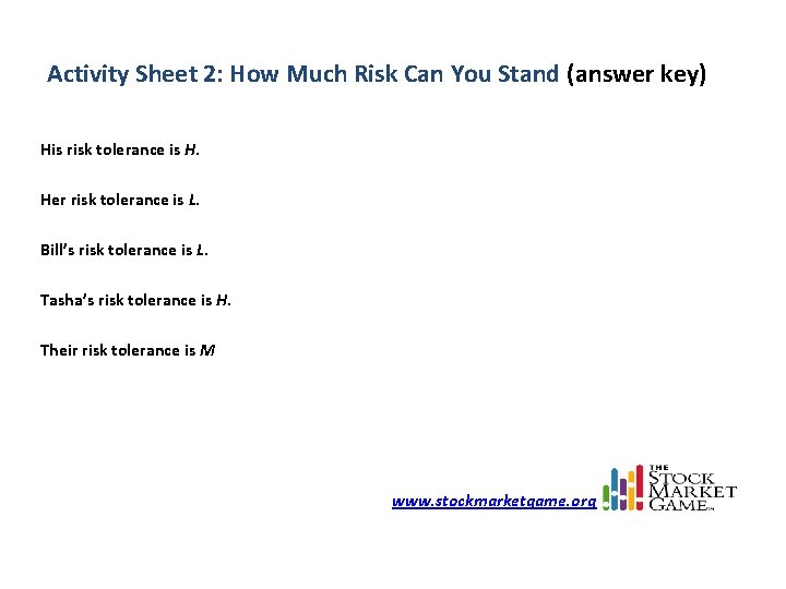 Activity Sheet 2: How Much Risk Can You Stand (answer key) His risk tolerance Activity Sheet 2: How Much Risk Can You Stand (answer key) His risk tolerance