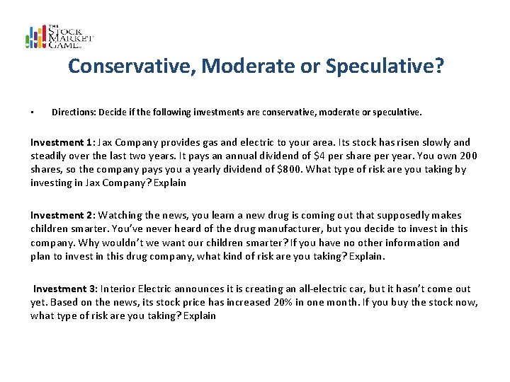• Conservative, Moderate or Speculative? Directions: Decide if the following investments are conservative, • Conservative, Moderate or Speculative? Directions: Decide if the following investments are conservative,