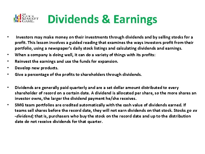 Dividends & Earnings • • Investors may make money on their investments through dividends Dividends & Earnings • • Investors may make money on their investments through dividends
